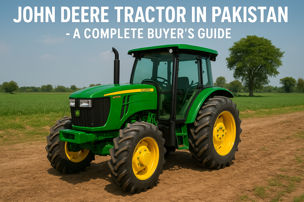 John Deere Tractor in Pakistan – A Complete Buyer’s Guide